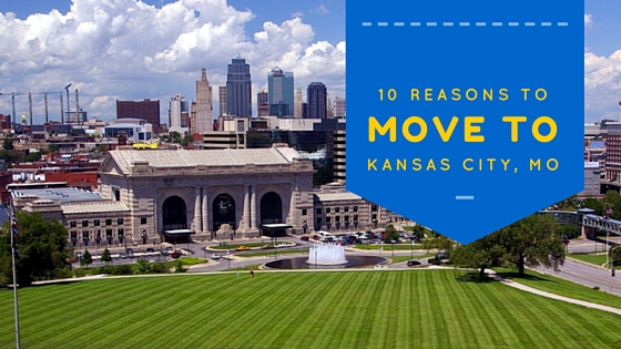 Top 10 Reasons to Move to Kansas City, MO